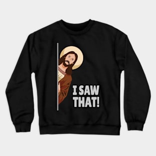 Jesus Meme I Saw That Crewneck Sweatshirt